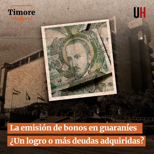 La emisión de bonos en guaraníes ¿Un logro o más deudas adquiridas?