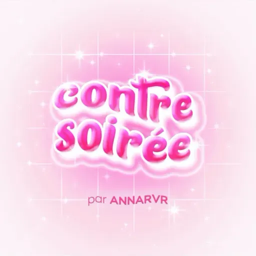Contre Soirée par AnnaRvr - Les femmes qui m'ont construite