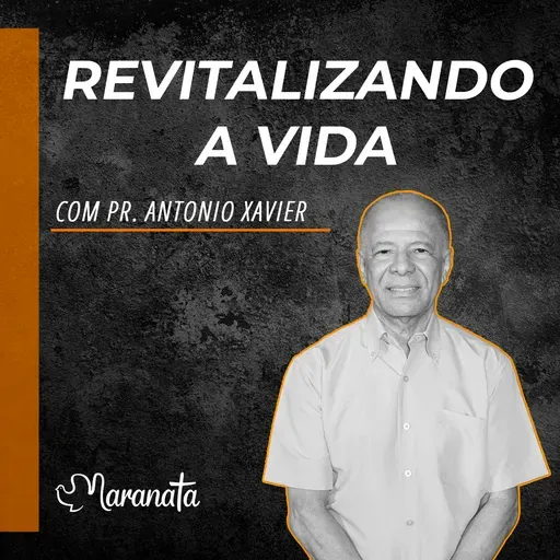 Revitalizando a vida - Pr. Xavier