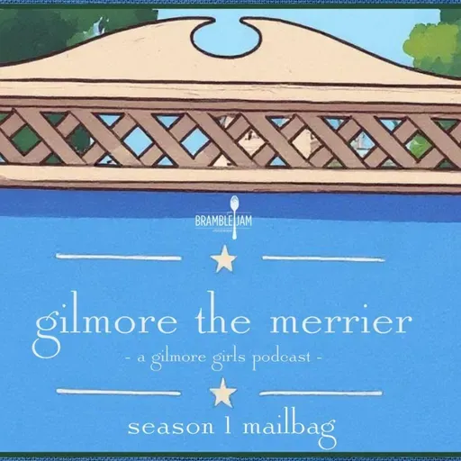 Gilmore the Merrier - Season 1 Mailbag