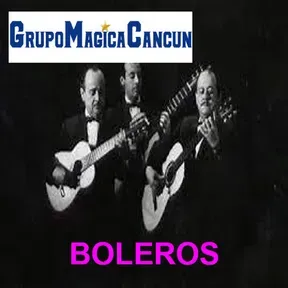 LA MAGIA DEL BOLERO
