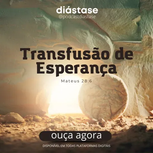 [Ep 140] REFLEXÃO - TRANSFUSÃO DE ESPERANÇA