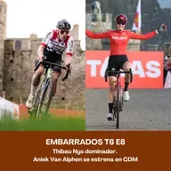 EMBARRADOS T6 E8 - Thibau Nys dominador. Aniek Van Alphen se estrena en CDM