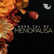 Essa tal de menopausa: diagnóstico, sintomas e desafios