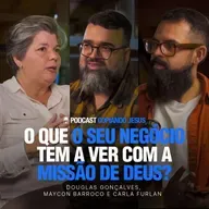 Como TRABALHAR para a glória de Deus| Podcast Copiando Jesus com Douglas, Maycon e Carla Furlan