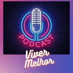 PODCAST. VIVER MELHOR