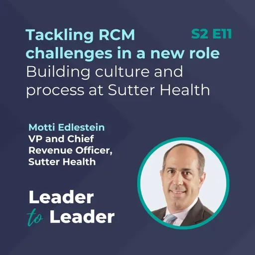 Tackling RCM challenges in a new role: Building culture and process at Sutter Health