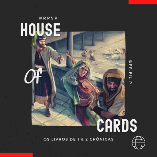 House of Cards - Asa: Dedicado, mas… (2 Crônicas 14, 15 e 16) #rpsp