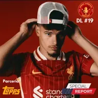 DL #20 Um rebuild vem aí! Kerkez é Liverpool!