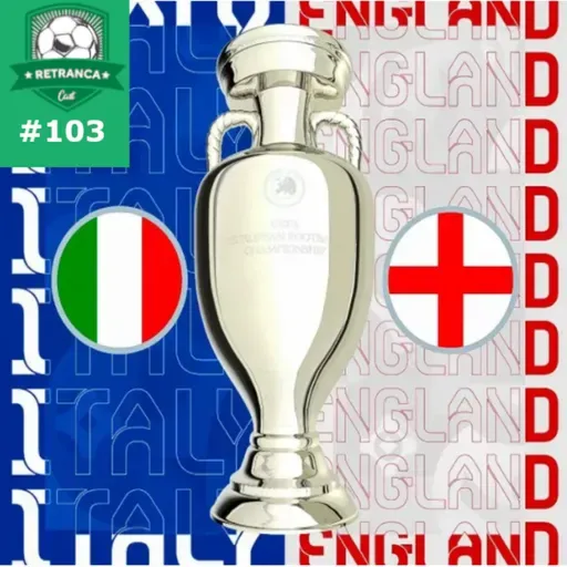Retranca Cast 103: Final Eurocopa 2020