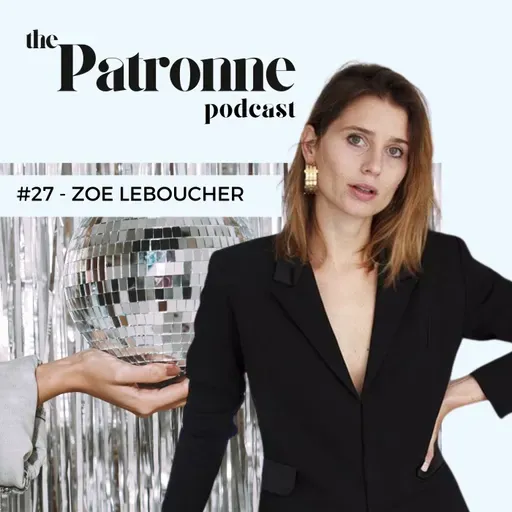 #27 Zoé Leboucher : Réinventer le vestiaire féminin corporate et aligner son image à son ambition – confiance, stratégie, posture