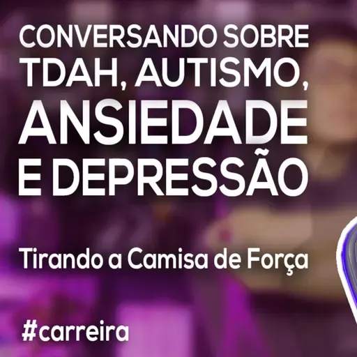 Akitando #141 - Conversando sobre TDAH, Autismo, Ansiedade e Depressão | Tirando a Camisa de Força