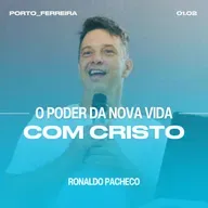 O Poder da Nova Vida com Cristo - Ronaldo Pacheco
