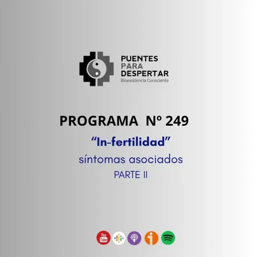 Programa Nro.249 de Puentes para Despertar "Infertilidad II PARTE"