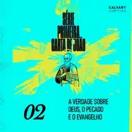 Luz, Amor & Vida ( 1João 1:5 - 2:2 ) | Calvary Curitiba