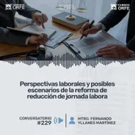 Perspectivas laborales y posibles escenarios de la reforma de reducción de jornada labora