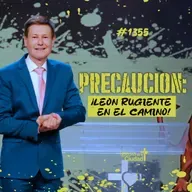 380: PRECAUCIÓN: ¡León rugiente en el camino! - 08/06/25 - #1355