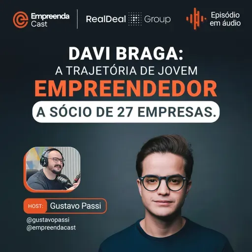 Davi Braga: a trajetória de Jovem Empreendedor a sócio de 27 empresas.