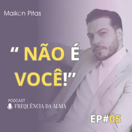 05-Influências Espirituais: Como Parar de Ser Dominado” | Frequência da Alma