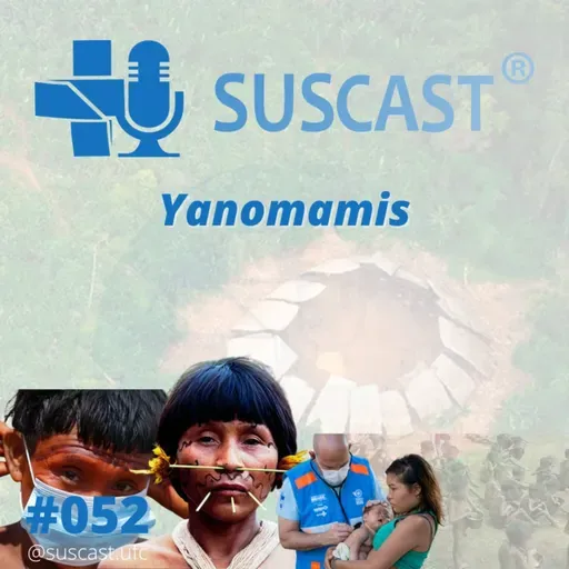 SUSCast- #52 Povos Yanomamis