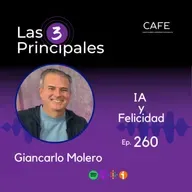 260- La IA puede hacernos más felices ft Giancarlo Molero