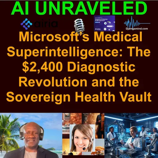 [AI UNRAVELED SPECIAL] The Architectural Roadmap to Medical Superintelligence: The $2,400 Diagnostic Revolution and the Sovereign Health Vault