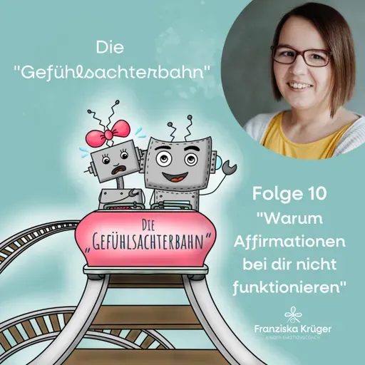Folge #10: Warum Affirmationen bei dir nicht funktionieren