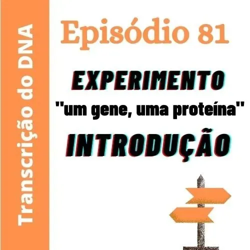Ep81 - Experimento de Archibald Garrod - Parte 2, Introdução
