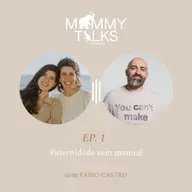#187 Parentalidade Sem Manual com Fábio Castro