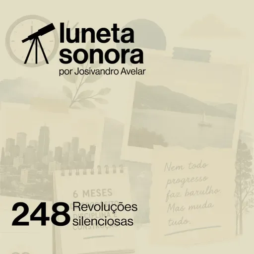 Luneta Sonora 248: Revoluções silenciosas