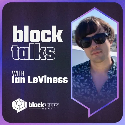 BlockTalks with Ian LeViness