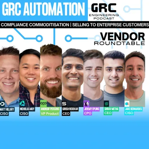 The Unfiltered GRC Automation Roundtable: 7 Platform Executives on Enterprise GRC & Commoditisation