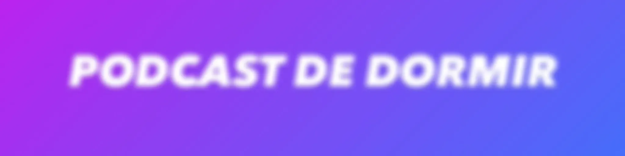 Podcast de Dormir