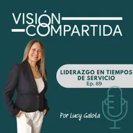 Episodio 89 - Liderazgo en tiempos de servicio