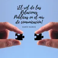 Episodio 3 - El rol de las Relaciones Públicas en el mix de comunicación