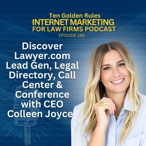 195: Discover Lawyer.com Lead Gen, Legal Directory, Call Center & Conference with CEO Colleen Joyce