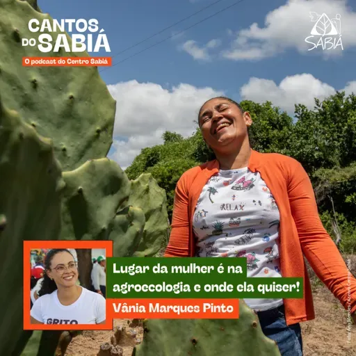 Lugar da mulher é na agroecologia e onde ela quiser! | Cantos do Sabiá