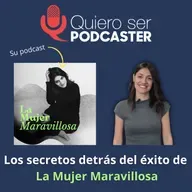 🎙️ Los secretos detrás del éxito de La Mujer Maravillosa