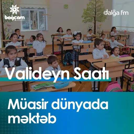 "Müasir dünyada məktəb" I Valideyn saatı #3