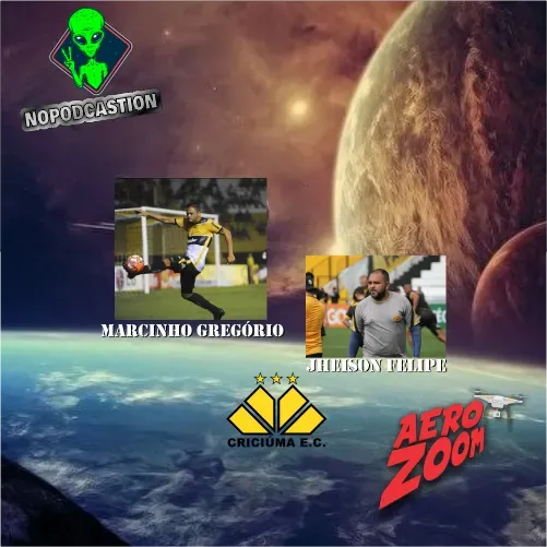 NOPODCASTION NO AEROZOOM - TEMP.2 EP #02 MARCINHO GREGORIO E JHEISON FELIPE (CRICIUMA EC)