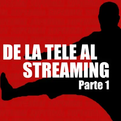 4T E2 De la Tele al Streaming Parte 1
