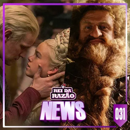 Casa do Dragão e Anéis de Poder entre a polêmica e o sucesso - ORDR NEWS 031