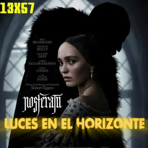 Nosferatu [2024] - Luces en el Horizonte 13X57