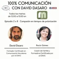 100% Comunicación con David Dasaro - 2x08 Compasión en tiempos de polarización