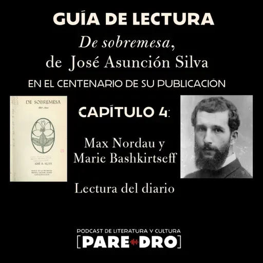 Guía de lectura de "De sobremesa": Max Nordau y Marie Bashkirtseff. 