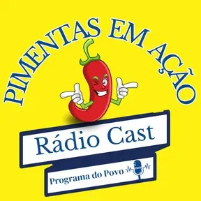 Pimentas Em Ação Rádio Cast