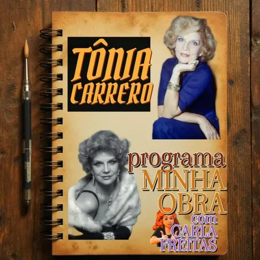 Tônia Carrero >Programa Minha Obra com Carla Freitas