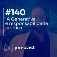 IA Generativa e responsabilidade jurídica, com Dra. Larissa Pigão #140