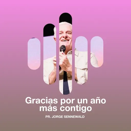 Gracias por un año más contigo - Pr. Jorge Sennewald