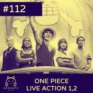 #112 ONE PIECE LIVE ACTION - Ep. 1 e 2